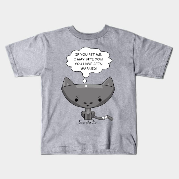 If You Pet Me, I Reserve the Right to Bite You! Kids T-Shirt by tonylaidig@gmail.com